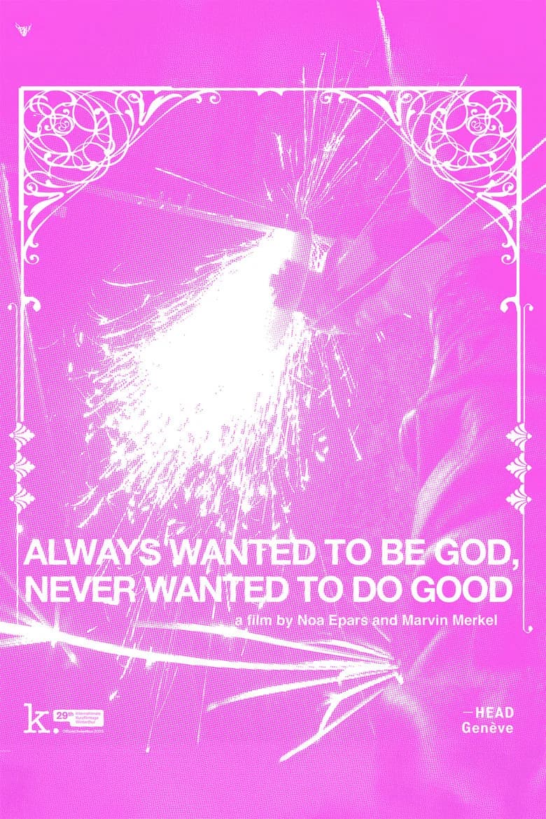 Always Wanted to Be God, Never Wanted to Be Good