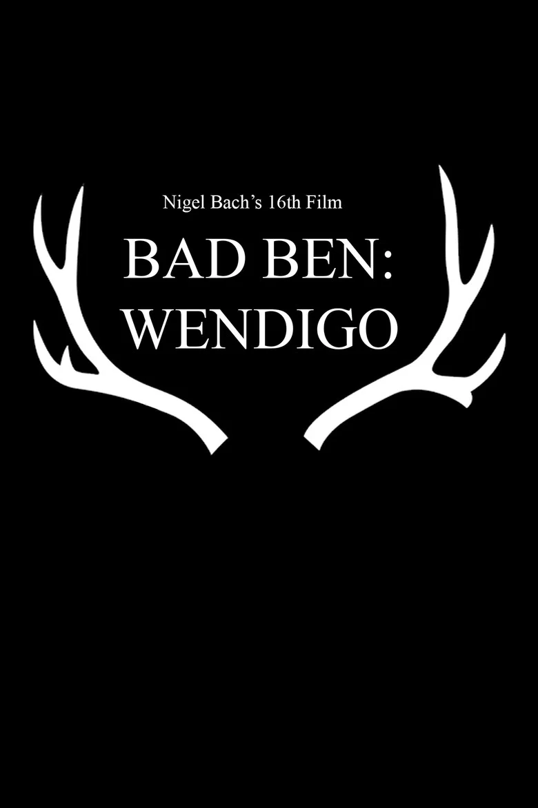 Bad Ben 16: Wendigo