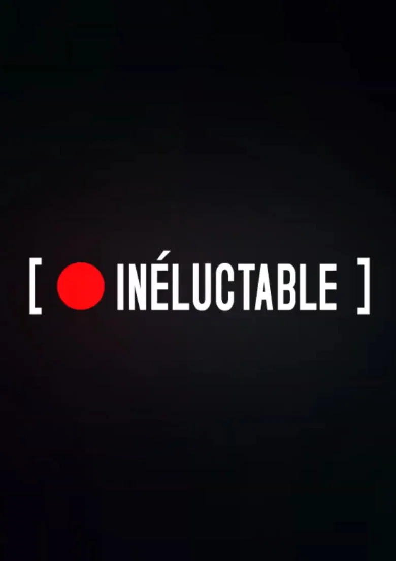 INELUCTABLE