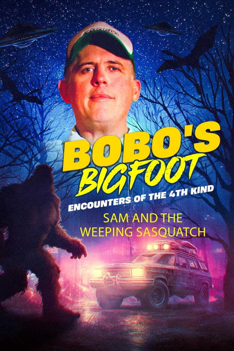 Bobo's Bigfoot Encounters of the 4th Kind