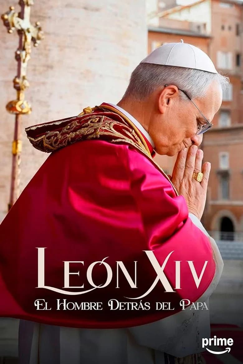 Leon XIV: El Hombre Detrás Del Papa