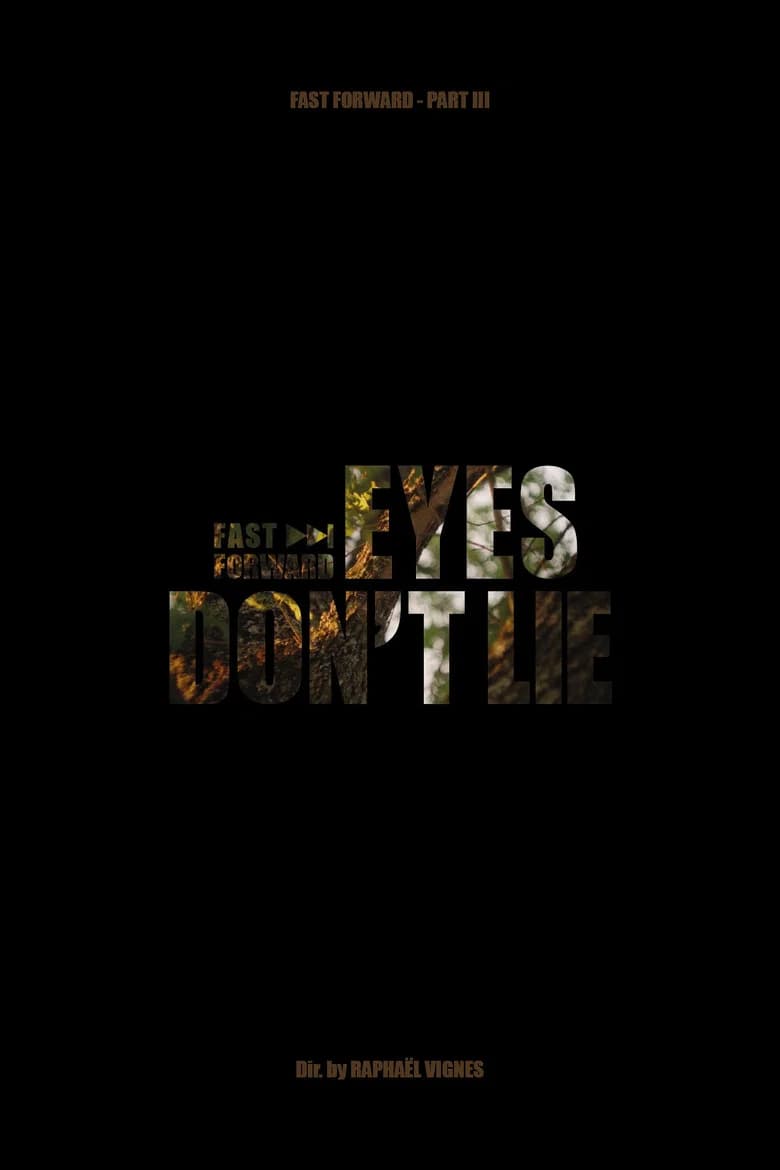 Le yeux ne mentent pas - Fast Forward Pt.3