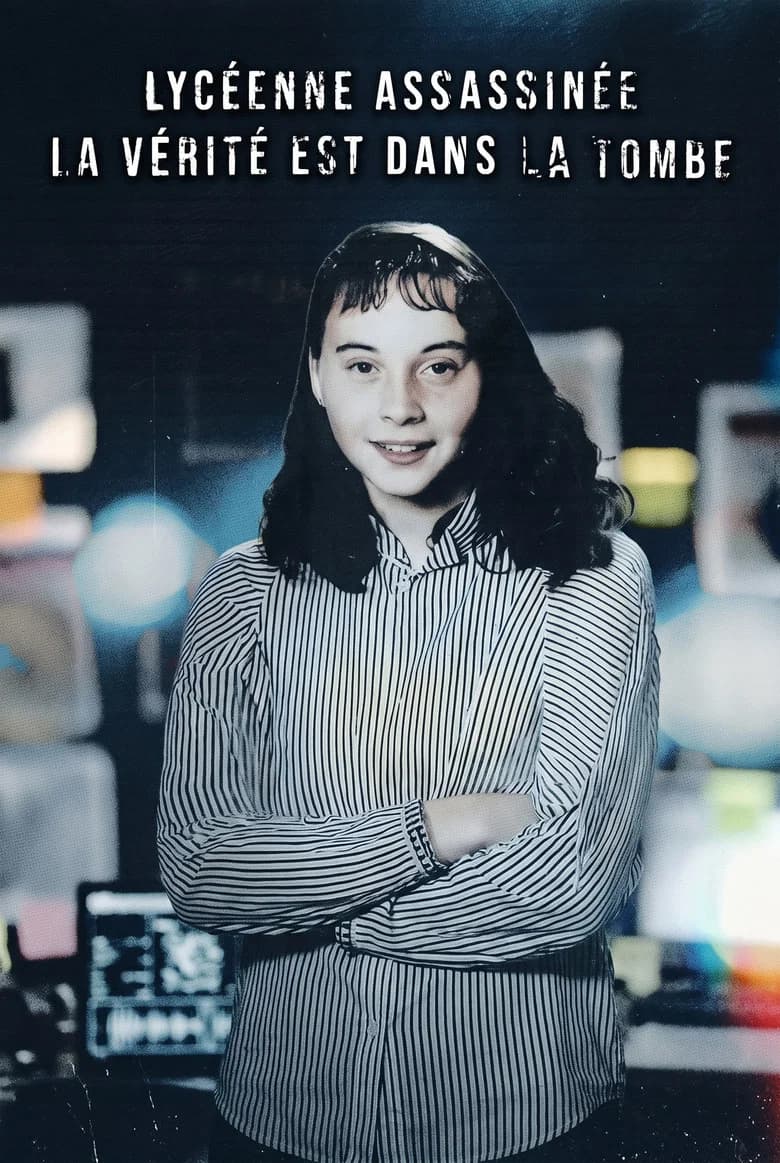 Lycéenne assassinée - La vérité est dans la tombe