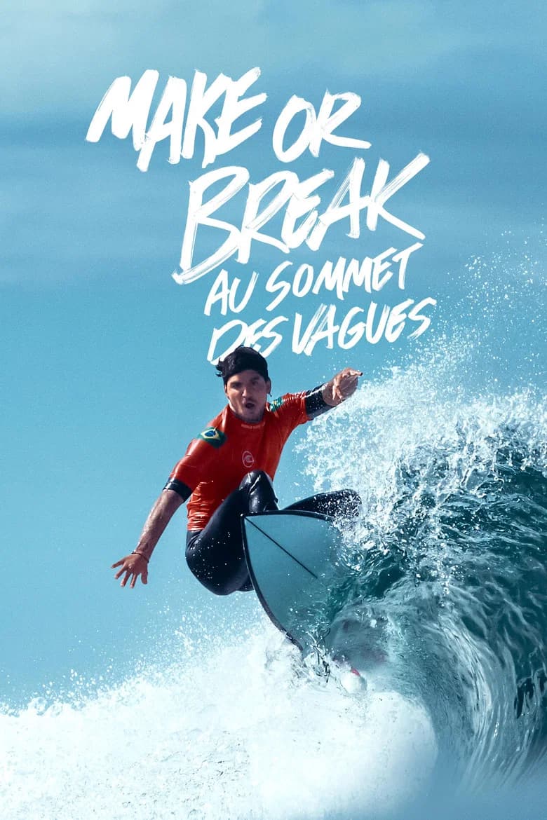 Make or Break : au sommet des vagues