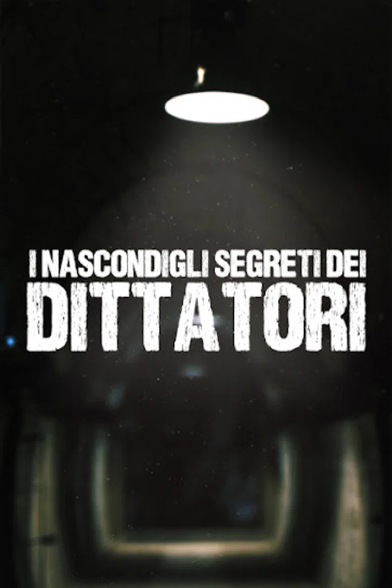 I Nascondigli Segreti Dei Dittatori