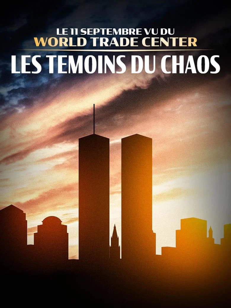 Le 11 Septembre vu du World Trade Center, les témoins du chaos