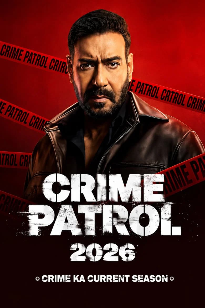 Crime Patrol 2026: Crime Ka Current Season