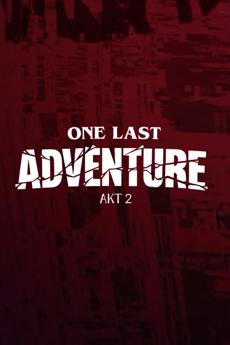 ONE LAST ADVENTURE - AKT 2
