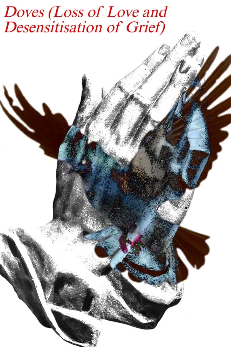 Doves (Loss of Love and Desensitization of Grief)