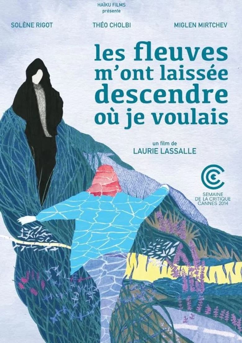 Les fleuves m'ont laissée descendre où je voulais
