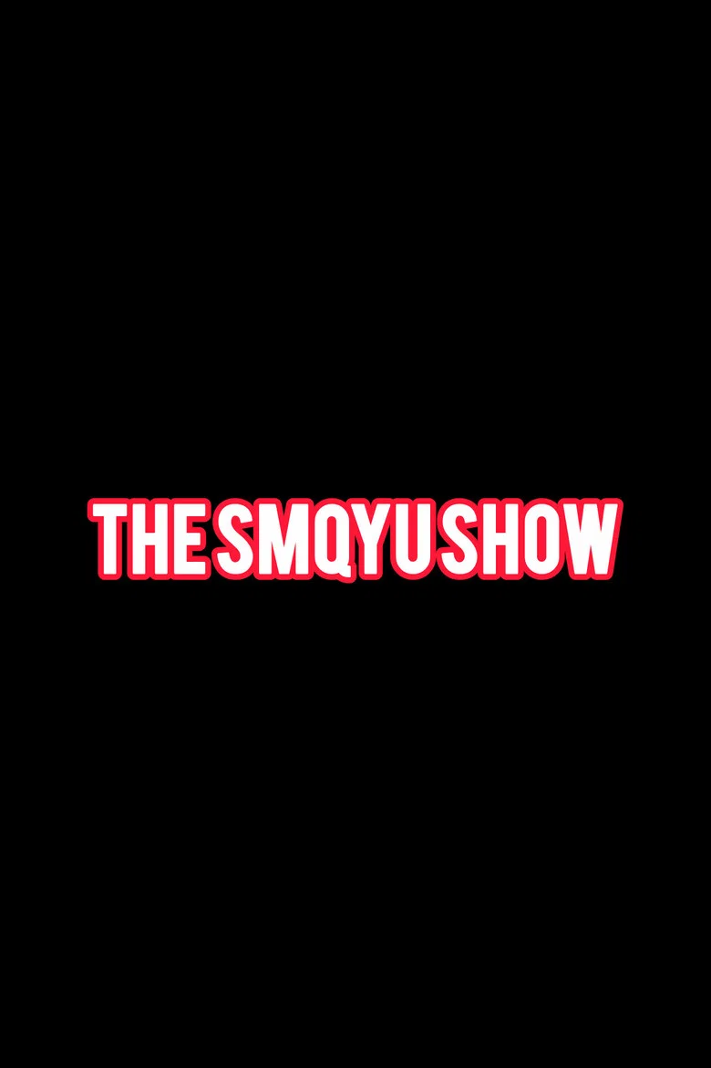 The SMQYU Show