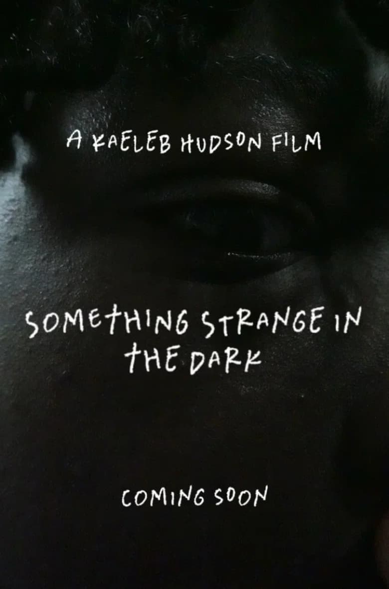 Something Strange in the Dark