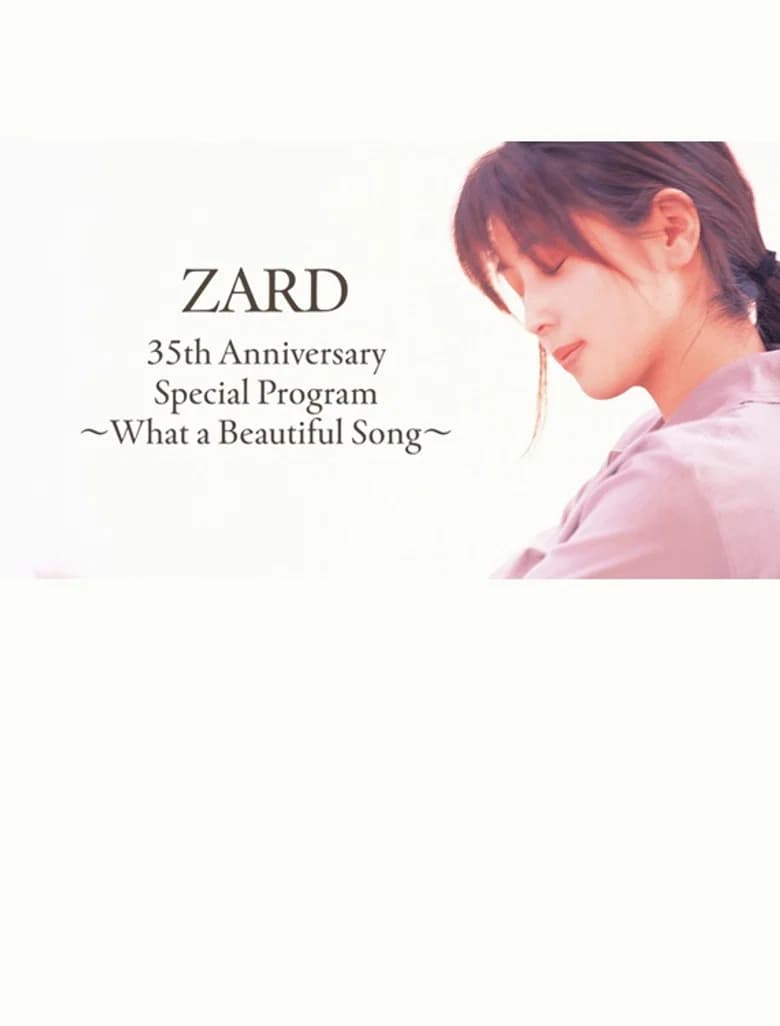 ZARD 35th Anniversary Special Program ～What a Beautiful Song～