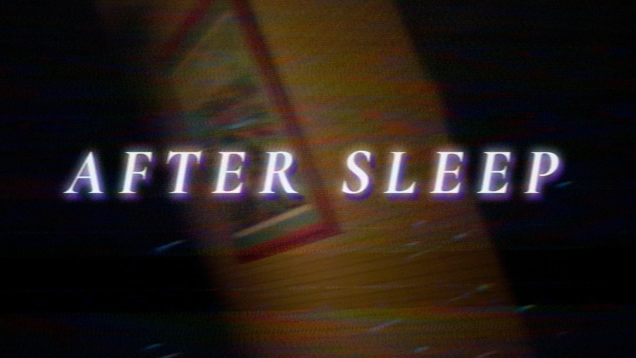 AFTER SLEEP