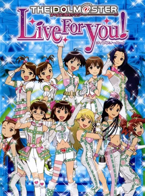 The iDOLMASTER Live For You!