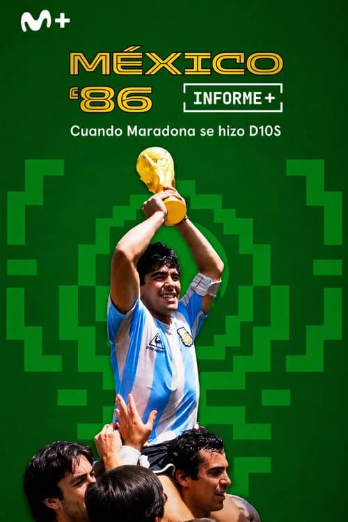 Informe Plus+. México 86 cuando Maradona se hizo D10S
